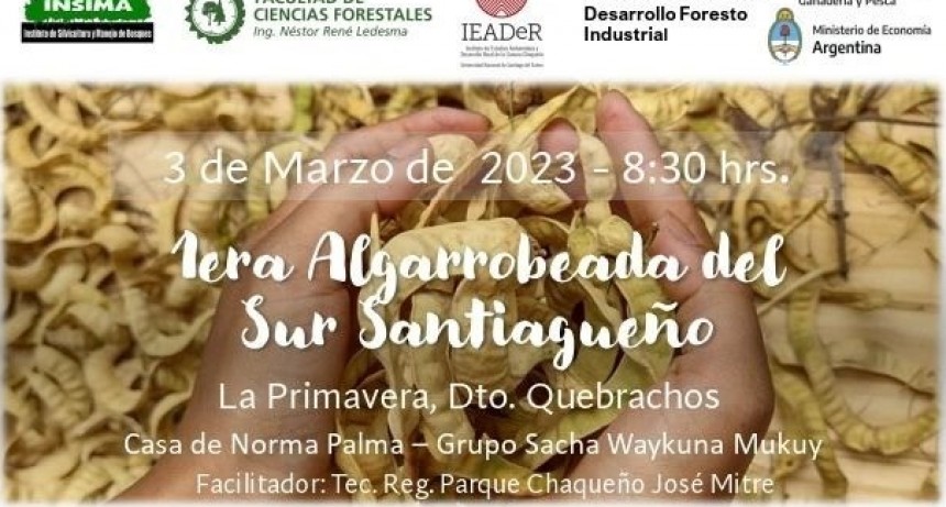ESTE VIERNES 3 SE REALIZARÁ EL TALLER “PRIMERA ALGARROBEADA EN EL  SUR SANTIAGUEÑO”